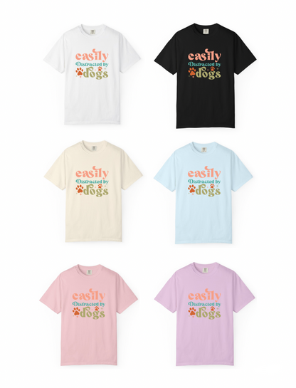 Easily Distracted By Dogs Shirt