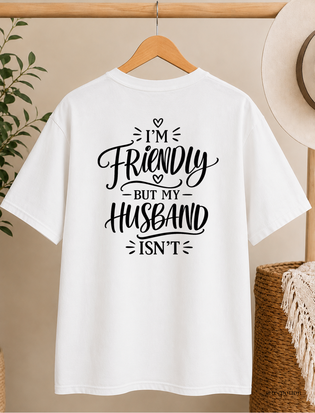 I'm Friendly But My Husband Isn't Shirt